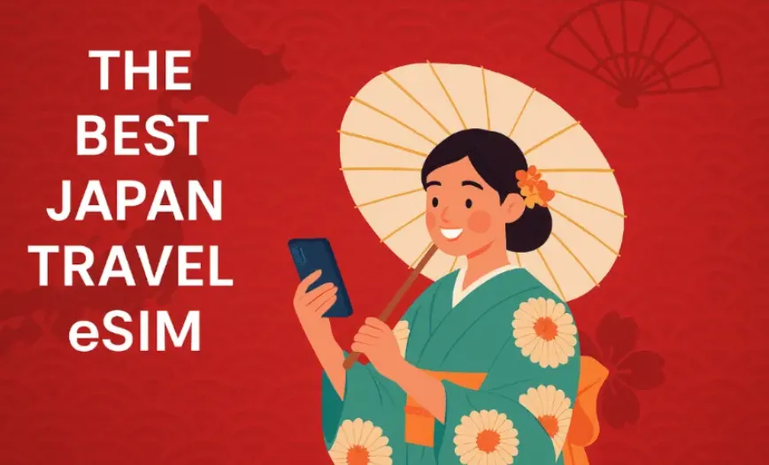 The Best eSIM for Your Japan Trip: Price, Mobile Data, and Hotspot Guide