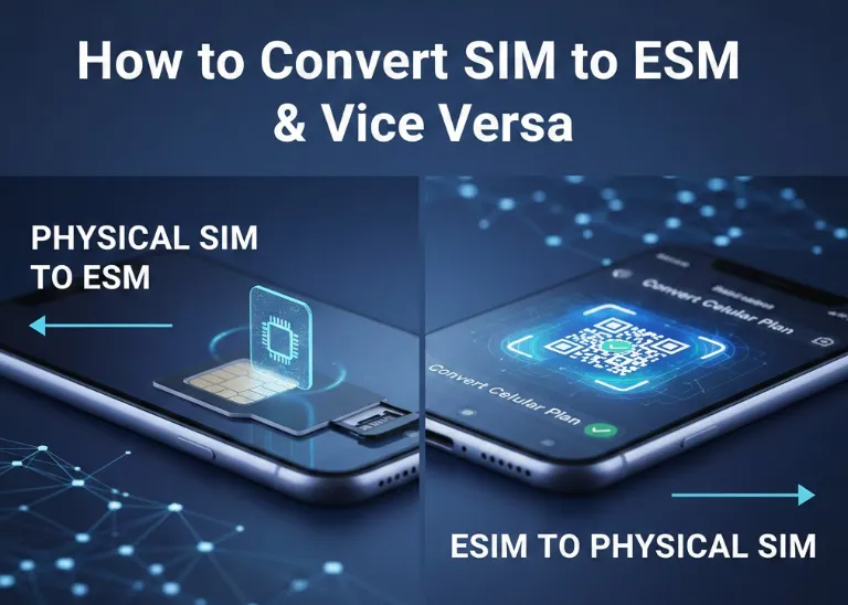 2026 Guide: How to Convert Physical SIM to eSIM and Vice Versa (iPhone, Samsung & Android)