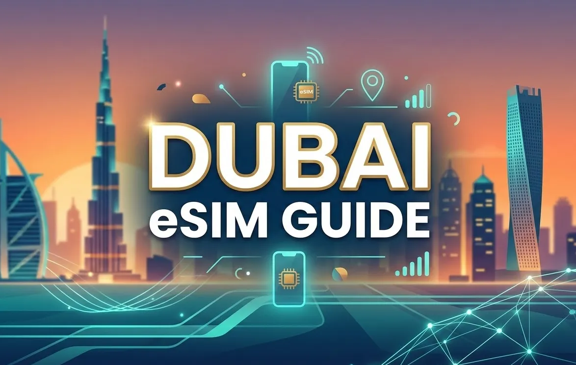 Dubai eSIM Guide 2026: How to Buy, Activate, Get a Local Number & Best Plans for Tourists