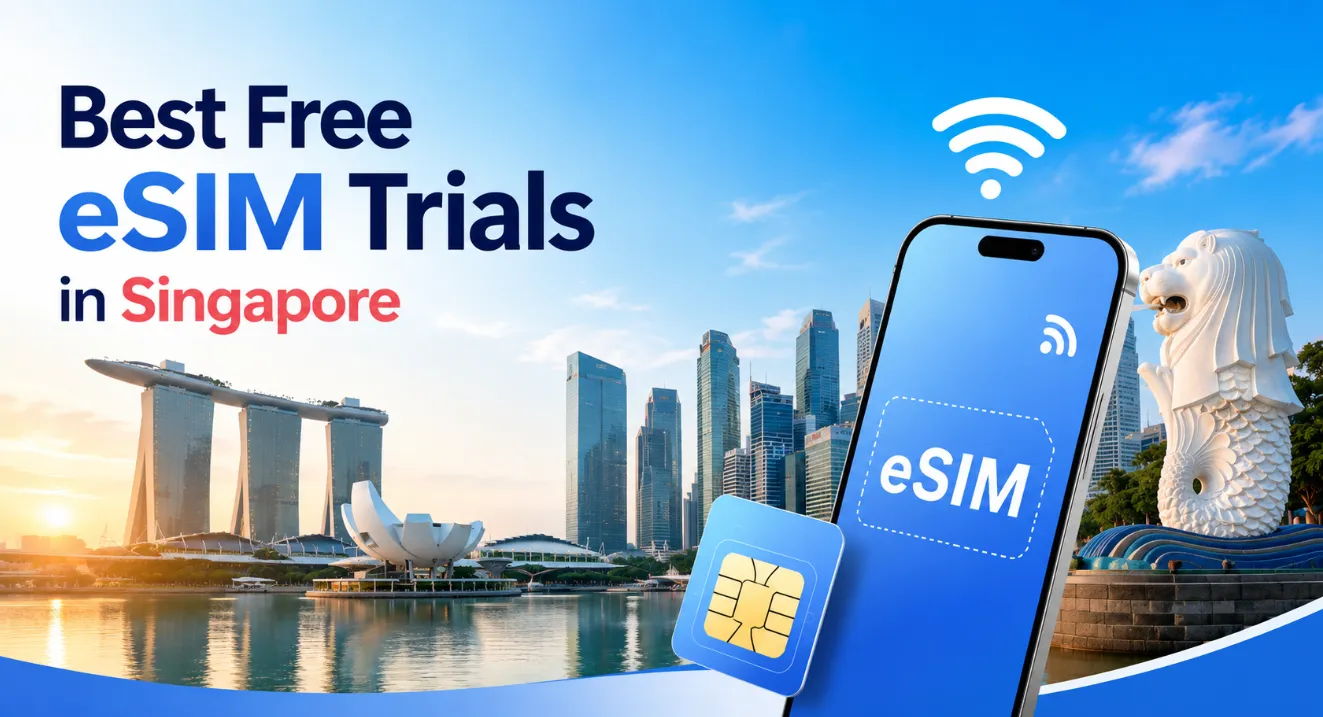 6 Best Free eSIM Trials in Singapore (2026): Comparison, Setup & Activation Tips