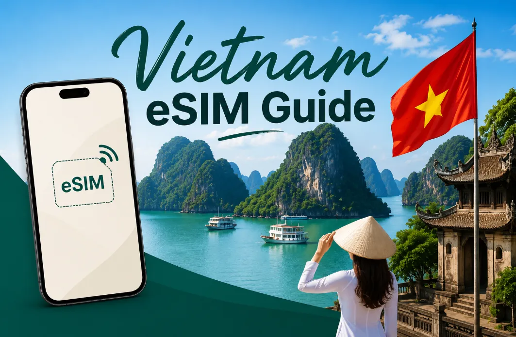 Vietnam eSIM Guide 2026: How to Buy, Activate, Get a Local Number & Best Plans for Tourists
